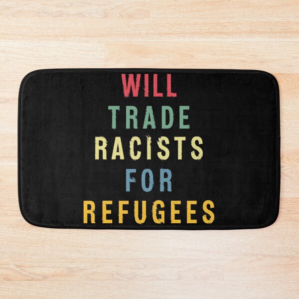 Item preview, Will Trade Racists For Refugees designed and sold by zacben.
