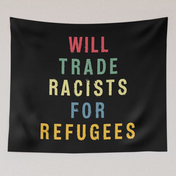 Item preview, Will Trade Racists For Refugees designed and sold by zacben.