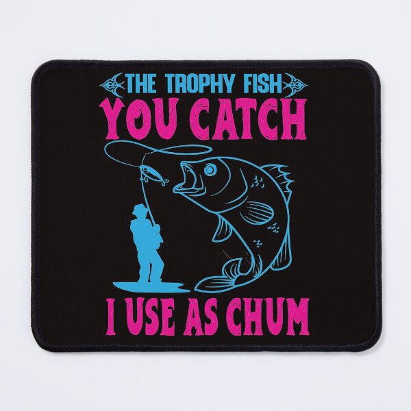 Item preview, Fishing the Trophy Fish you Catch designed and sold by eajob.