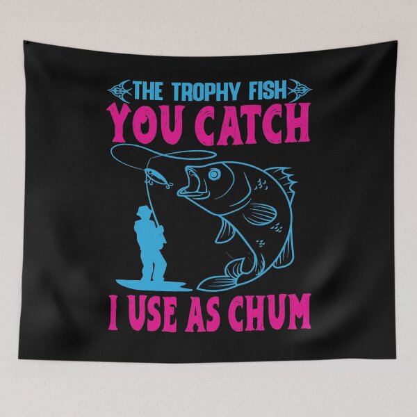 Item preview, Fishing the Trophy Fish you Catch designed and sold by eajob.