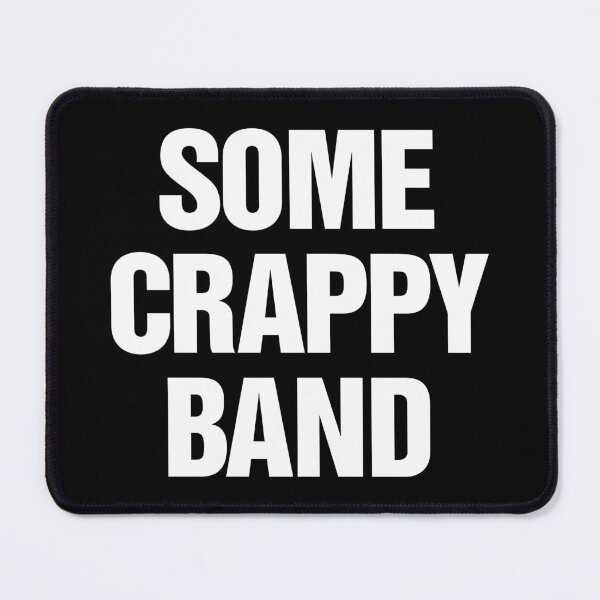Item preview, Some Crappy Band designed and sold by Art by s2ray.