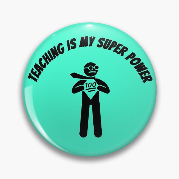 Item preview, Teaching Is My Super Power designed and sold by GleamingGiant.