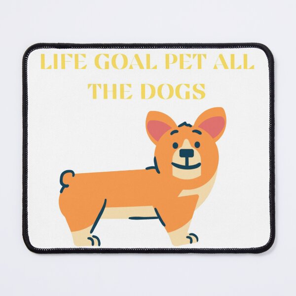 Item preview, Life goal pet all the dogs designed and sold by Luckydoe1.