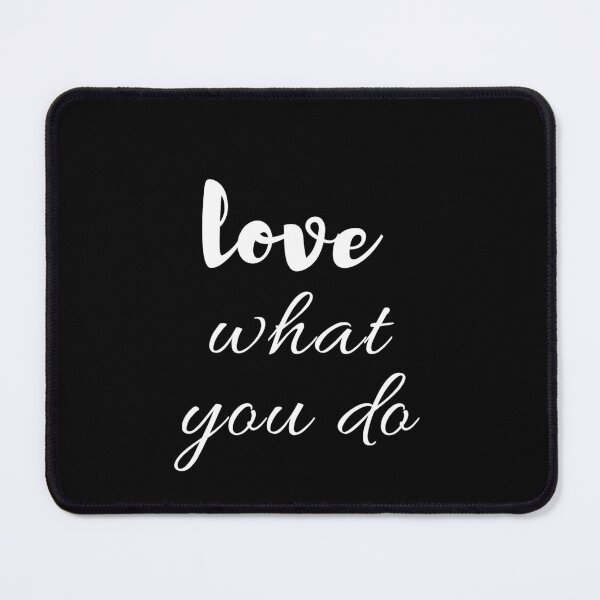 Item preview, love what you do designed and sold by Inspirationmotivation.