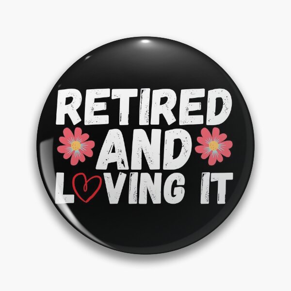 Item preview, retired and loving it designed and sold by ronaldsonou.