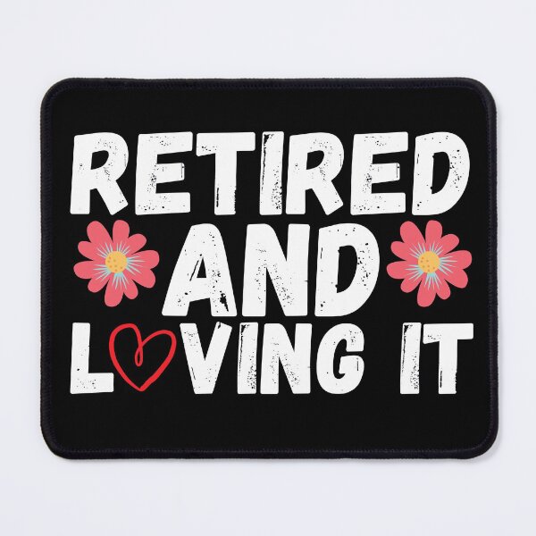 Item preview, retired and loving it designed and sold by ronaldsonou.