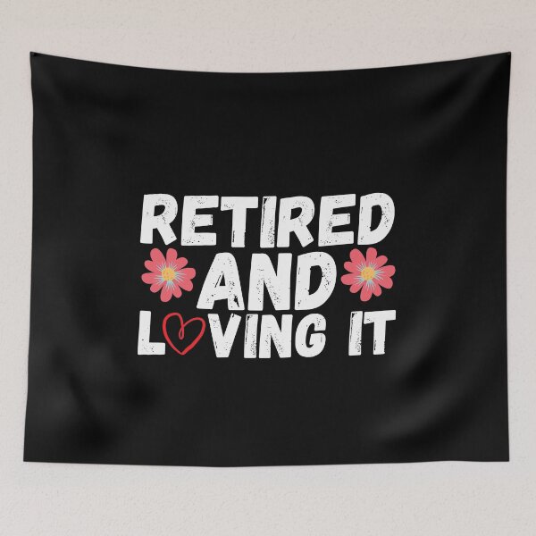Item preview, retired and loving it designed and sold by ronaldsonou.
