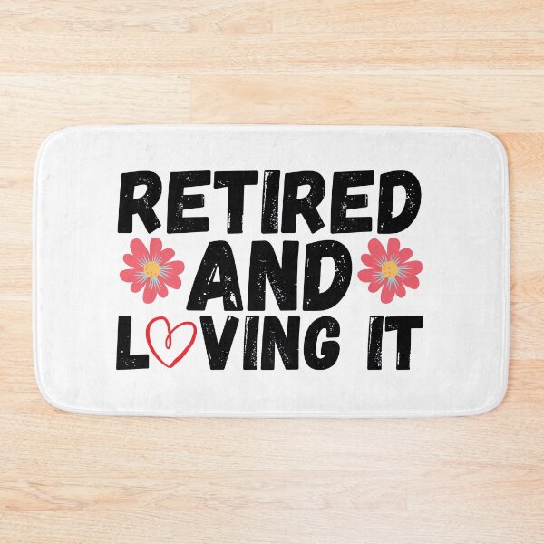 Item preview, retired and loving it designed and sold by ronaldsonou.