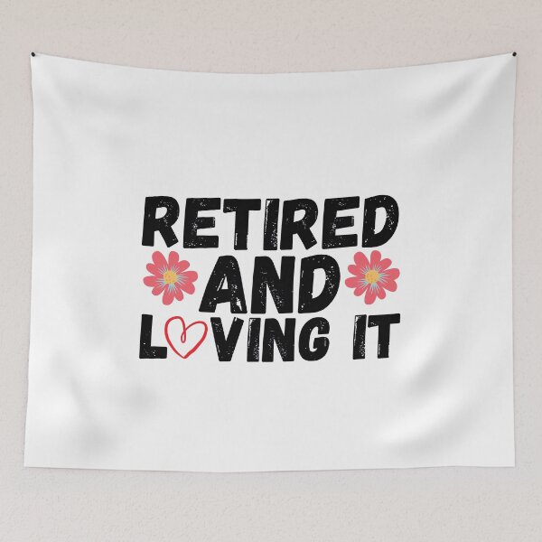 Item preview, retired and loving it designed and sold by ronaldsonou.