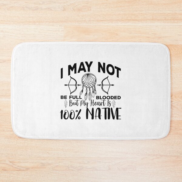 Item preview, I May not be Full Blooded But me Heart is 100% Native designed and sold by eajob.