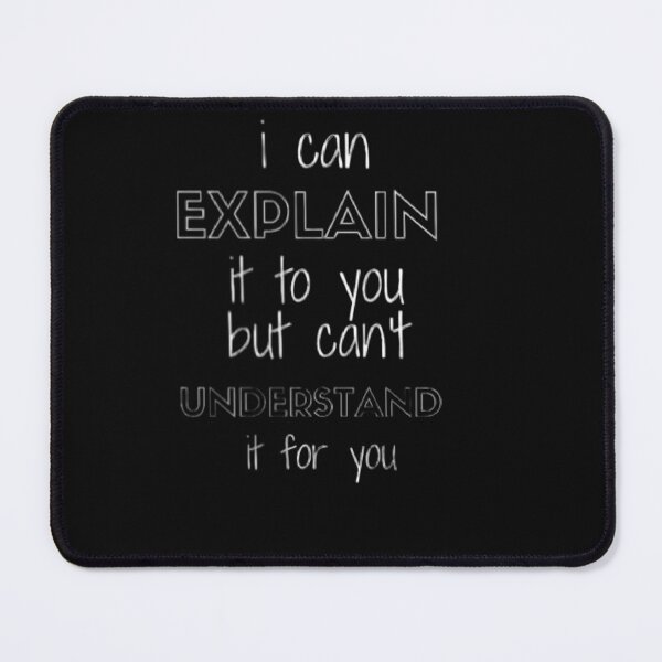 Item preview, Engineer's Motto Can't Understand It For You  designed and sold by The Nova Prints .