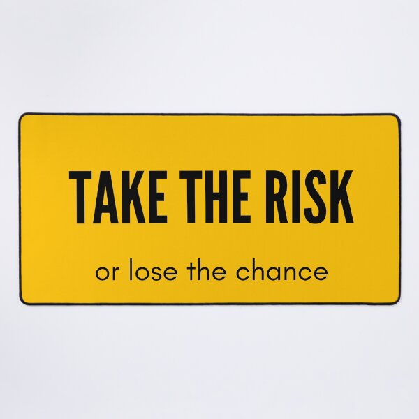 Item preview, TAKE THE RISK OR LOSE THE CHANCE designed and sold by Inspirationmotivation.