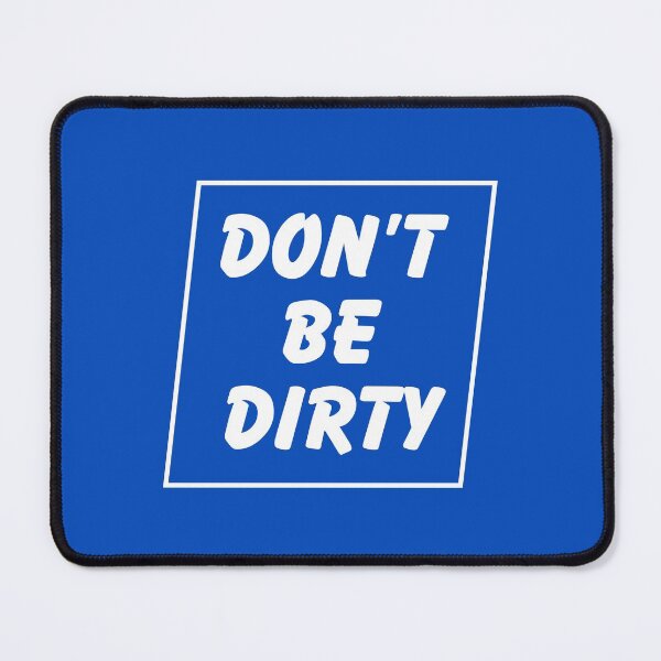 Item preview, Don't Be Dirty designed and sold by Off the Box.