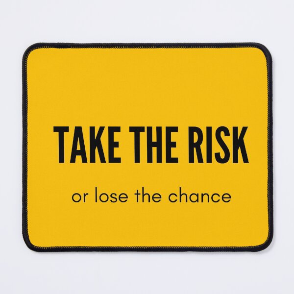 Item preview, TAKE THE RISK OR LOSE THE CHANCE designed and sold by Inspirationmotivation.