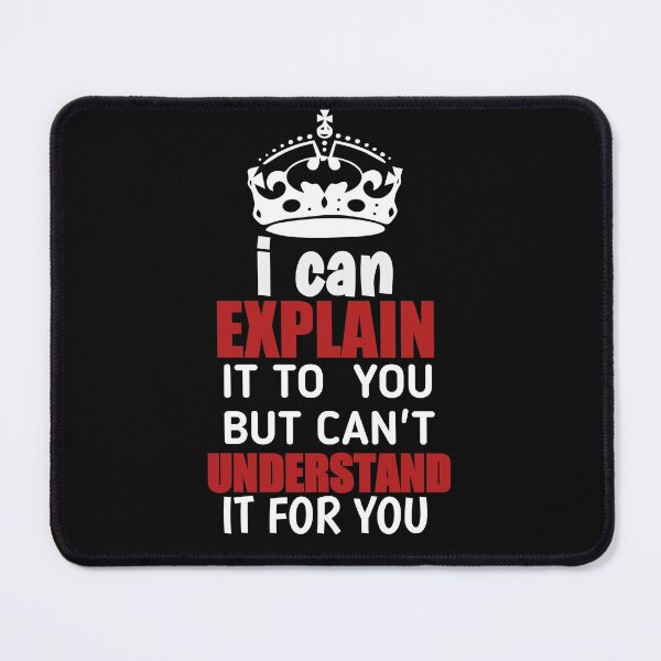 Item preview, Engineer's Motto Can't Understand It For You designed and sold by The Nova Prints .