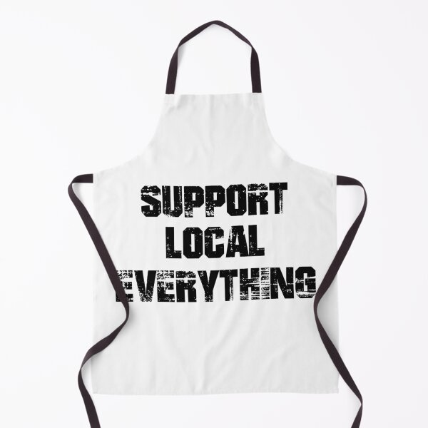 Item preview, Support Local Everything designed and sold by Martini-Four.