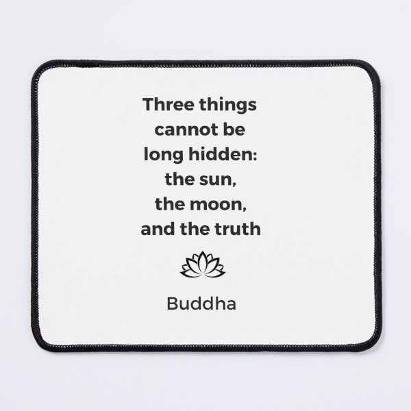 Item preview, Three things cannot be long hidden: the sun, the moon, and the truth. Buddha - Buddhist quote designed and sold by Inspirationmotivation.