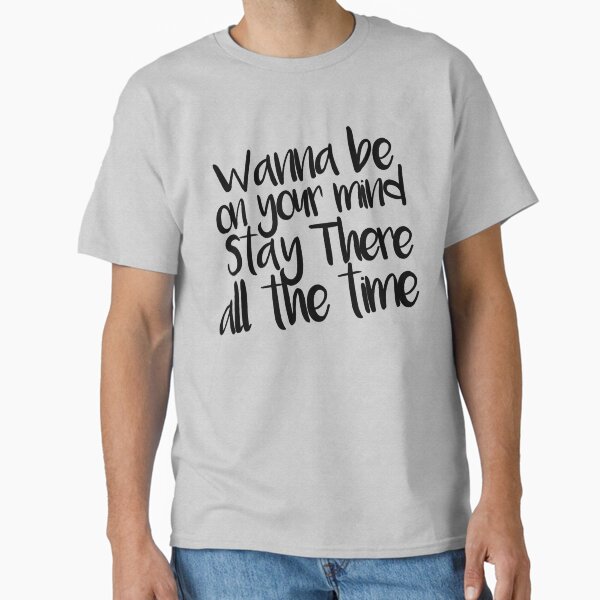 Item preview, Wanna be on your mind, stay there all the time designed and sold by roha.