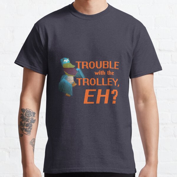 "Trouble With The Trolley, Eh?" Classic T-Shirt