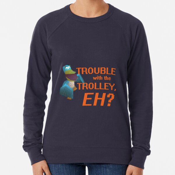 "Trouble With The Trolley, Eh?" Lightweight Sweatshirt