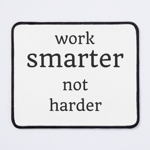 Item preview,  WORK SMARTER NOT HARDER designed and sold by Inspirationmotivation.