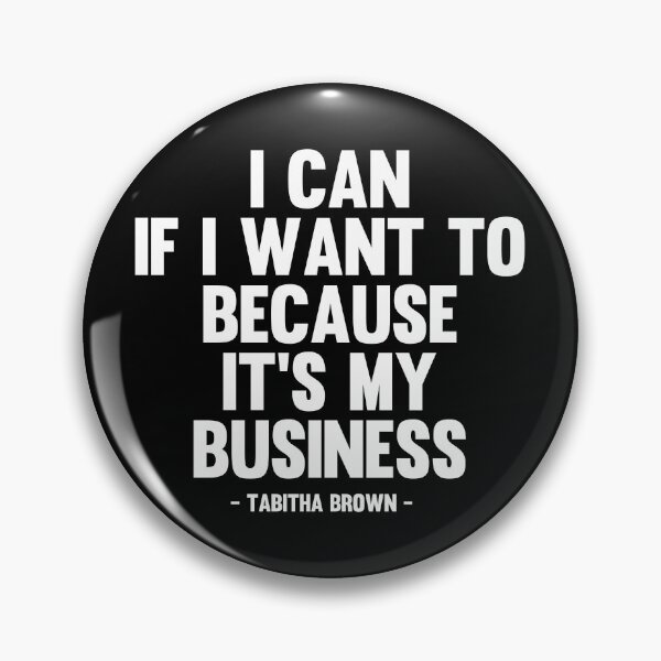 Item preview, I Can If I Want to Because It’s My Business - Tabitha Brown Quote designed and sold by kindxinn.