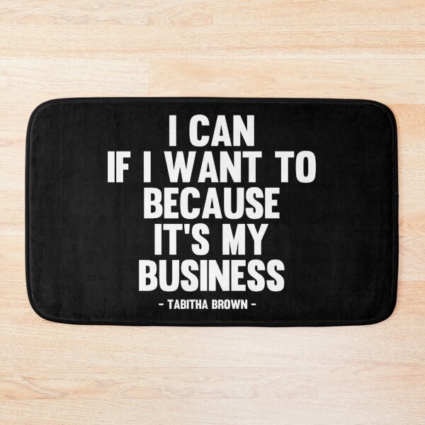 Item preview, I Can If I Want to Because It’s My Business - Tabitha Brown Quote designed and sold by kindxinn.