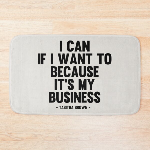 Item preview, I Can If I Want to Because It’s My Business - Tabitha Brown Quote designed and sold by kindxinn.