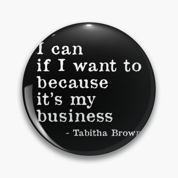 Item preview, I Can If I Want to Because It’s My Business - Tabitha Brown Quote designed and sold by kindxinn.