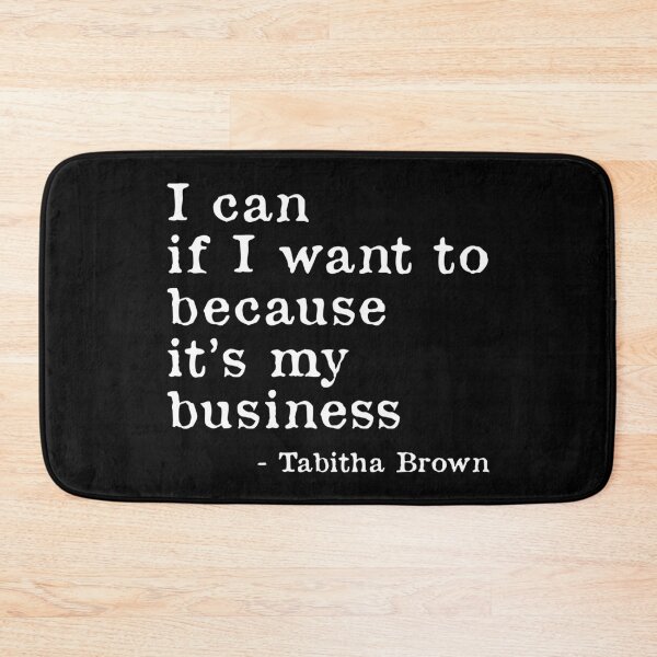 Item preview, I Can If I Want to Because It’s My Business - Tabitha Brown Quote designed and sold by kindxinn.