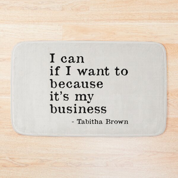 Item preview, I Can If I Want to Because It’s My Business - Tabitha Brown Quote designed and sold by kindxinn.