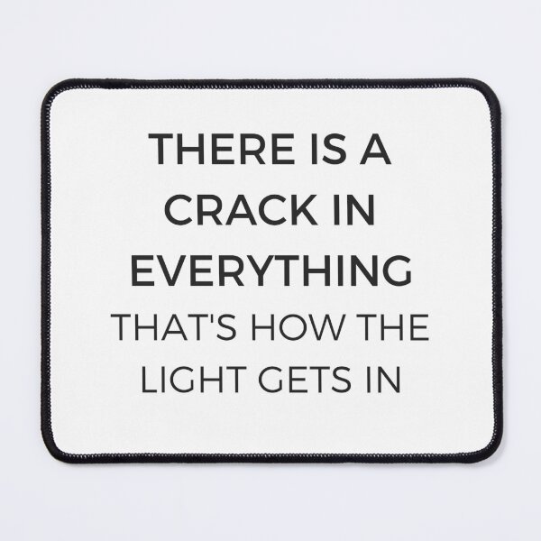 Item preview, There is a crack in everything, that is how the light gets in inspirational quote designed and sold by Inspirationmotivation.