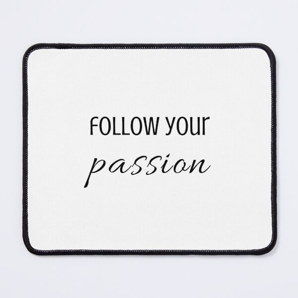 Item preview, FOLLOW YOUR PASSION designed and sold by Inspirationmotivation.