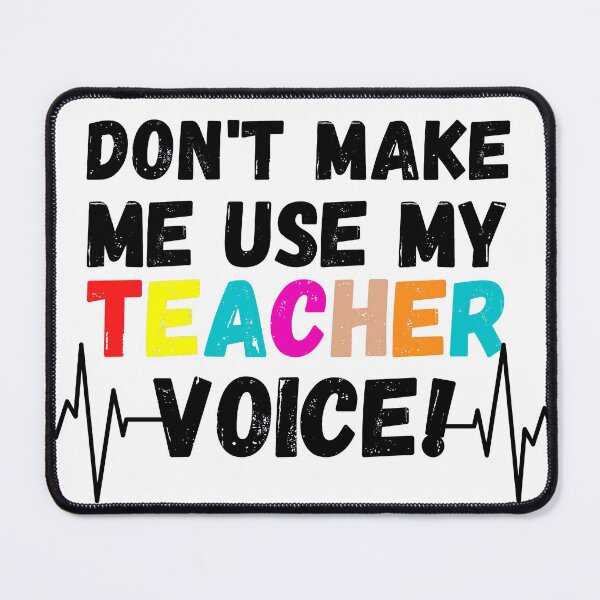 Item preview, Don't make me use my teacher voice designed and sold by ronaldsonou.