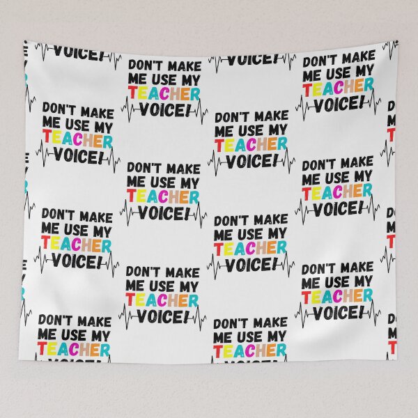 Item preview, Don't make me use my teacher voice designed and sold by ronaldsonou.