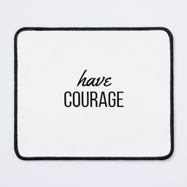 Item preview, have courage designed and sold by Inspirationmotivation.