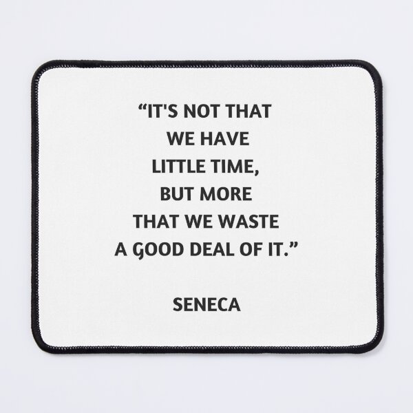 Item preview, Stoic Philosophy Quote - Seneca on Time designed and sold by Inspirationmotivation.