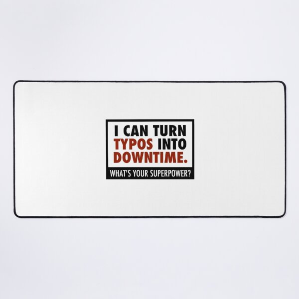 Item preview, I can turn typos into downtime designed and sold by unixorn.