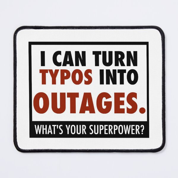 Item preview, I can turn typos into outages designed and sold by unixorn.