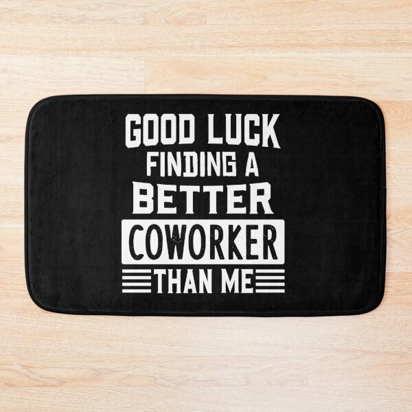 Item preview, Farewell Coworker Good Luck Finding Better Coworker Than Me designed and sold by PRINTGIFTS.