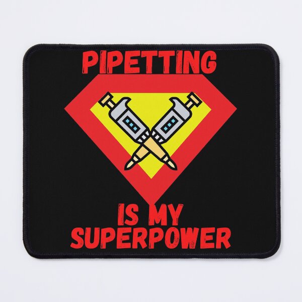 Item preview, PIPETTING IS MY SUPERPOWER PIPETTES MICROBIOLOGY SCIENCE designed and sold by Hippiesole.