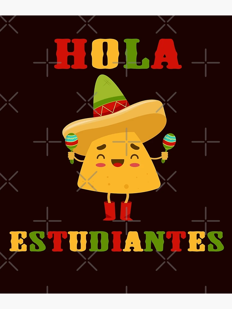 Hola Estudiantes Spanish Teacher Funny Back To School Class Poster for  Sale by gkao