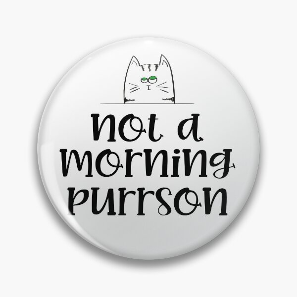 Item preview, Not A Morning Purrson designed and sold by Martini-Four.