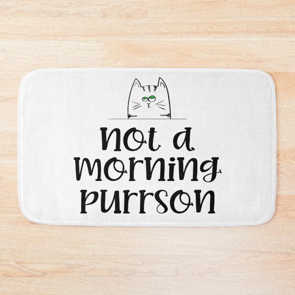 Item preview, Not A Morning Purrson designed and sold by Martini-Four.