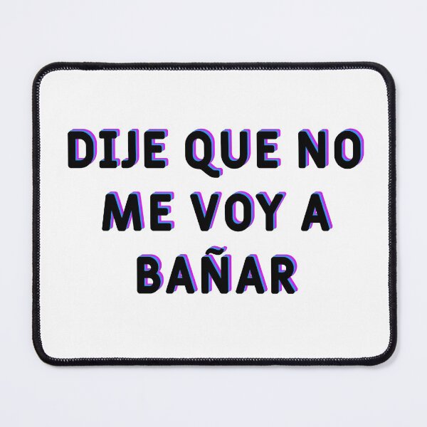 Item preview, Dije que no me voy a bañar designed and sold by NuhSoKii.
