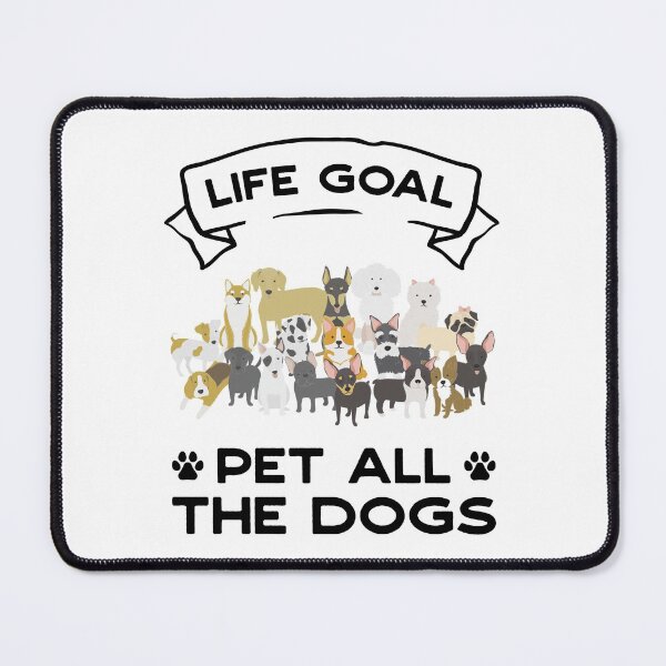 Item preview, Life Goal: Pet All the Dogs! designed and sold by MeowsAndMakes.