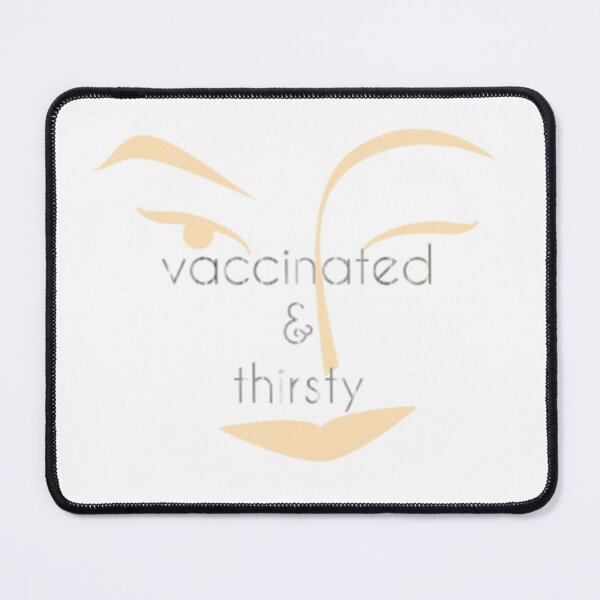 Item preview, Vaccinated and Thirsty designed and sold by happy2Bhere.