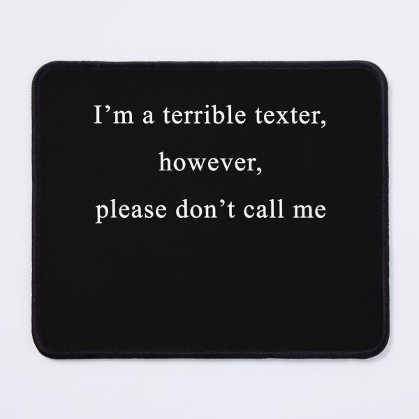 Item preview, Imma terrible texter; however, please don't call me designed and sold by Celosia Liv.