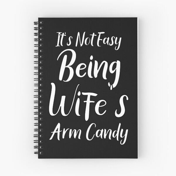 Item preview, It's Not Easy Being My Wife's Arm Candy designed and sold by WordArtDesign.