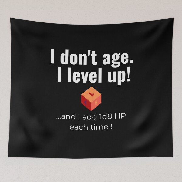 Item preview, I don't age. I level up! (d6 version) designed and sold by Kedo Momo.
